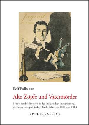 Alte Zöpfe und Vatermörder de Rolf Füllmann