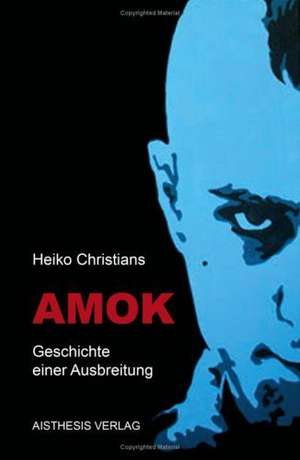 Amok de Heiko Christians