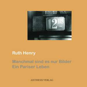 Manchmal sind es nur Bilder de Ruth Henry