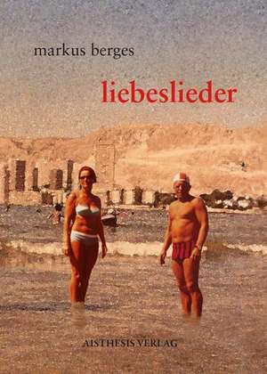 liebeslieder de Markus Berges