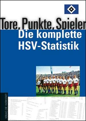 Tore, Punkte, Spieler - Die komplette HSV-Statistik de Jens R. Prüß