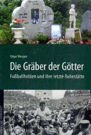 Die Gräber der Götter de Edgar Wangen