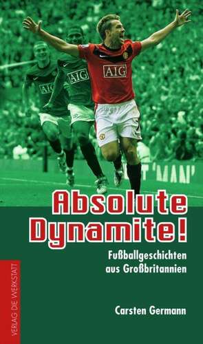 Absolute Dynamite! de Carsten Germann