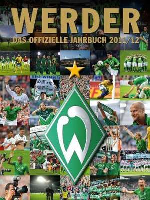 Werder Bremen: Das offizielle Jahrbuch 2011/12