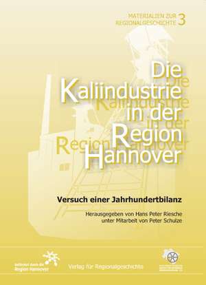 Die Kaliindustrie in der Region Hannover de Hans Peter Riesche