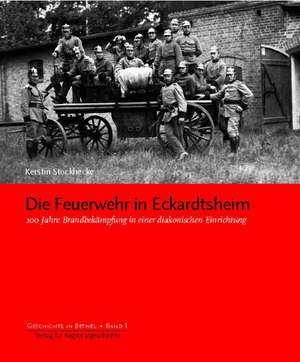 Die Feuerwehr in Eckardtsheim de Kerstin Stockhecke