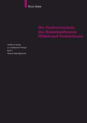 Der Fachwortschatz des Hansekaufmanns Hildebrand Veckinchhusen de Hans Jeske