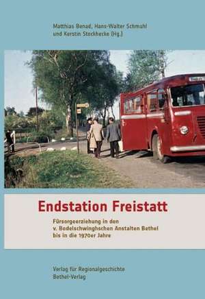 Endstation Freistatt de Matthias Benad