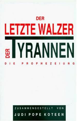 Ramtha. Der Letzte Walzer der Tyrannen. Die Prophezeiung de Judi Pope Koteen