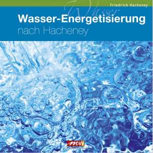 Wasser-Energetisierung de Friedrich Hacheney