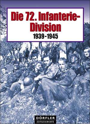 Die 72. Infanterie-Division 1939-1945