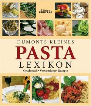 Dumonts kleines Pasta Lexikon de Tobias Pehle