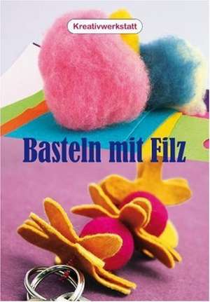 Basteln mit Filz de Amandine Dardenne