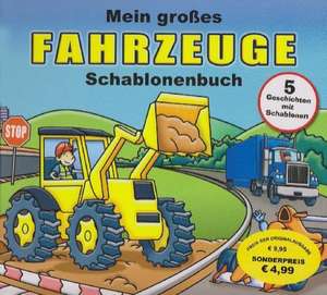 Mein großes Fahrzeuge-Schablonenbuch