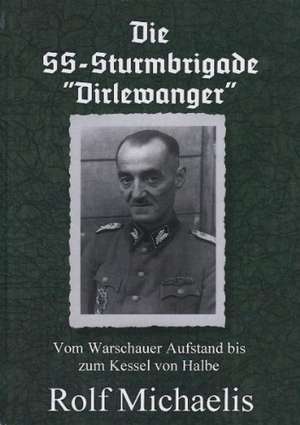 Die SS-Sturmbrigade "Dirlewanger" de Rolf Michaelis