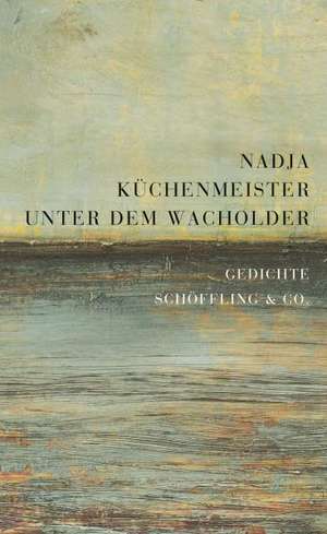 Unter dem Wacholder de Nadja Küchenmeister