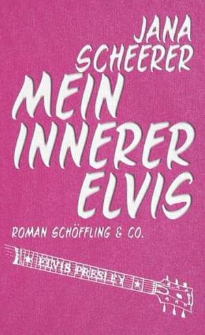 Mein innerer Elvis de Jana Scheerer