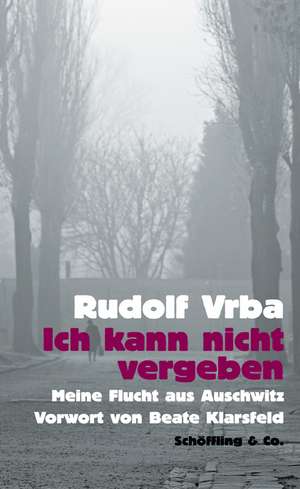 Ich kann nicht vergeben de Rudolf Vrba