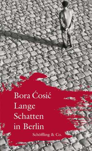 Lange Schatten in Berlin de Bora Cosic