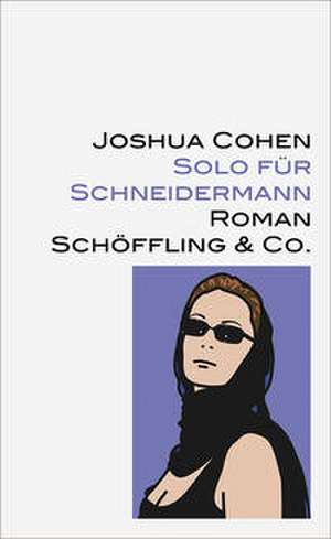 Solo für Schneidermann de Joshua Cohen