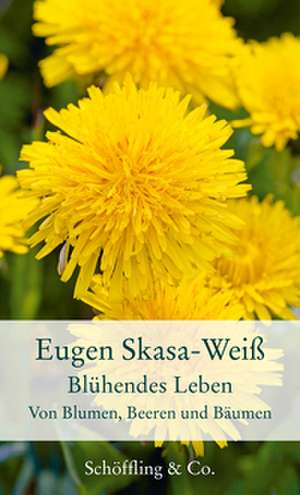 Blühendes Leben de Eugen Skasa-Weiß