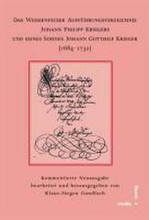 Das Weißenfelser Aufführungsverzeichnis Johann Philipp Kriegers und seines Sohnes Johann Gotthilf Kriegers (1684-1732) de Klaus J Gundlach