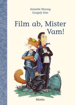 Film ab, Mister Vam de Annette Herzog