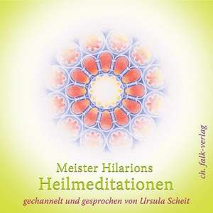 Meister Hilarions Heilmeditationen de Ursula Scheit