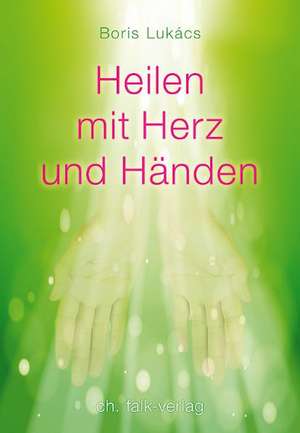 Heilen mit Herz und Haenden