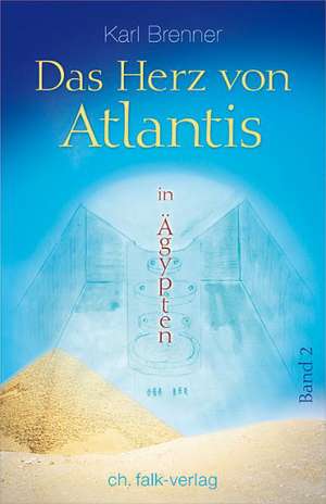 Brenner, K: Herz von Atlantis in Ägypten 2