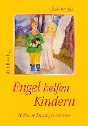 Engel helfen Kindern de Christine Ahlf