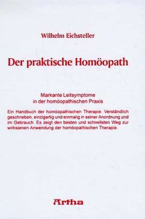 Der praktische Homöopath de Wilhelm Eichsteller