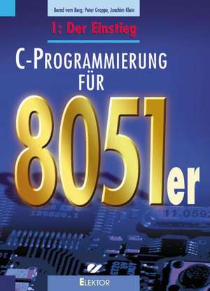 C-Programmierung für die 8051er-Familie 1 de Bernd vom Berg