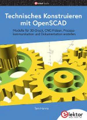 Technisches Konstruieren mit OpenSCAD de Tam Hanna