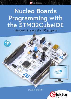 Nucleo Boards Programming with the STM32CubeIDE de Dogan Ibrahim