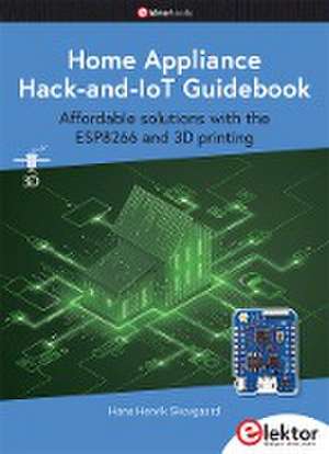 Home Appliance Hack-and-IoT Guidebook de Hans Henrik Skovgaard