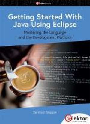 Getting Started With Java Using Eclipse de Bernhard Steppan