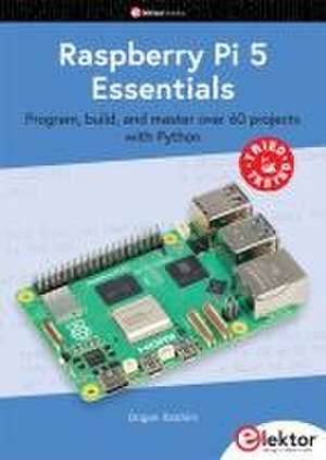 Raspberry Pi 5 Essentials de Dogan Ibrahim