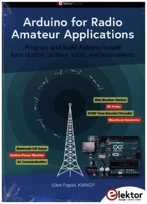 Arduino for Radio Amateur Applications de Glen Popiel