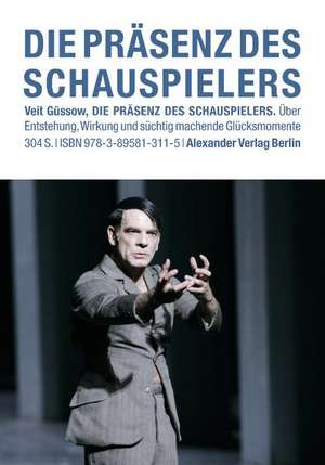 Die Präsenz des Schauspielers de Veit Güssow