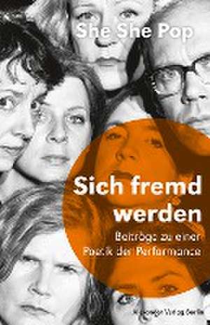 Sich fremd werden de Theaterkollektiv She She Pop