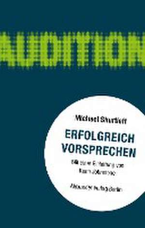 Erfolgreich vorsprechen - Audition de Michael Shurtleff