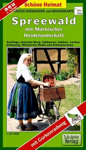 Spreewald mit Märkischer Heidelandschaft 1 : 35 000. Grosse Radwander- und Wanderkarte