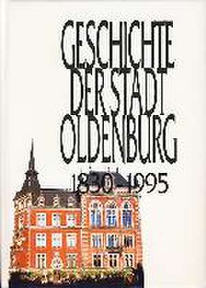 Geschichte der Stadt Oldenburg 2. 1830 - 1995 de Stadt Oldenburg