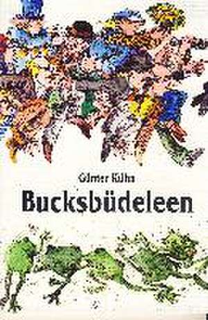 Bucksbüdeleen de Günter Kühn