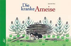 Die kranke Ameise de Zdenek Miler