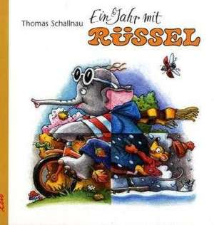 Ein Jahr mit Rüssel de Thomas Schallnau