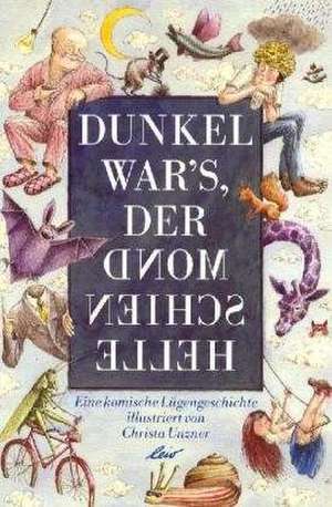 Dunkel war's, der Mond schien helle de Christa Unzner