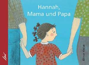 Hannah, Mama und Papa de Elinor Weise