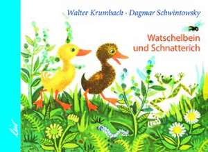 Watschelbein und Schnatterich de Walter Krumbach